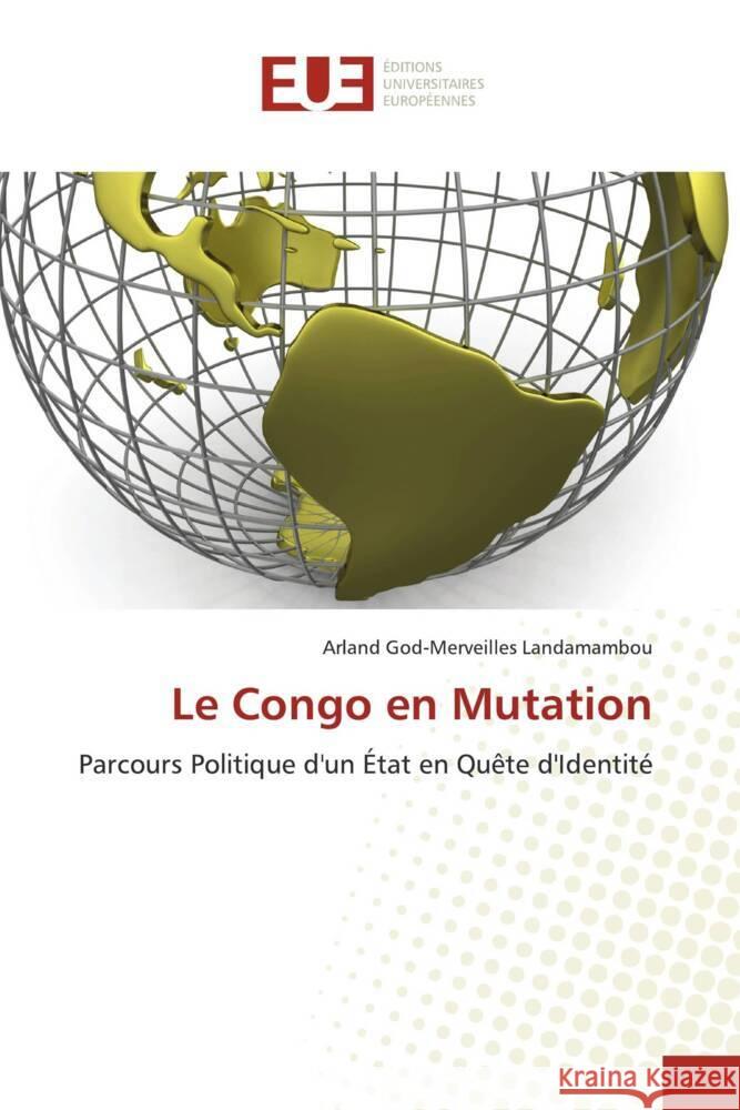 Le Congo en Mutation Landamambou, Arland God-Merveilles 9786206735205 Éditions universitaires européennes - książka