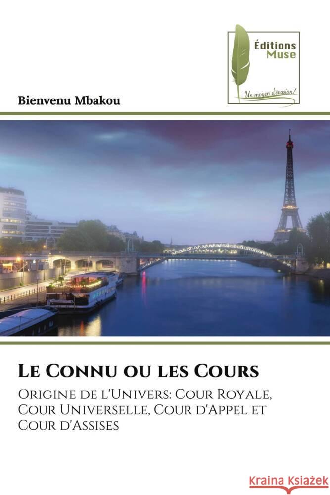 Le Connu ou les Cours MBAKOU, Bienvenu 9786204960302 Éditions Muse - książka