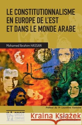 Le constitutionnalisme en Europe de l'Est et dans le monde arabe Hassan Mohamed Ibrahim 9782343179964 Editions L'Harmattan - książka