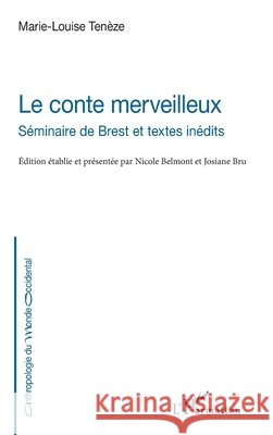 Le conte merveilleux: S?minaire de Brest et textes in?dits Nicole Belmont Josiane Bru Marie-Louise Ten?ze 9782140489129 Editions L'Harmattan - książka