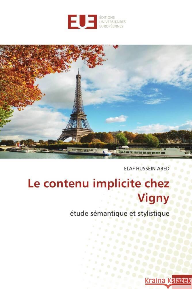 Le contenu implicite chez Vigny HUSSEIN ABED, ELAF 9786138422365 Éditions universitaires européennes - książka