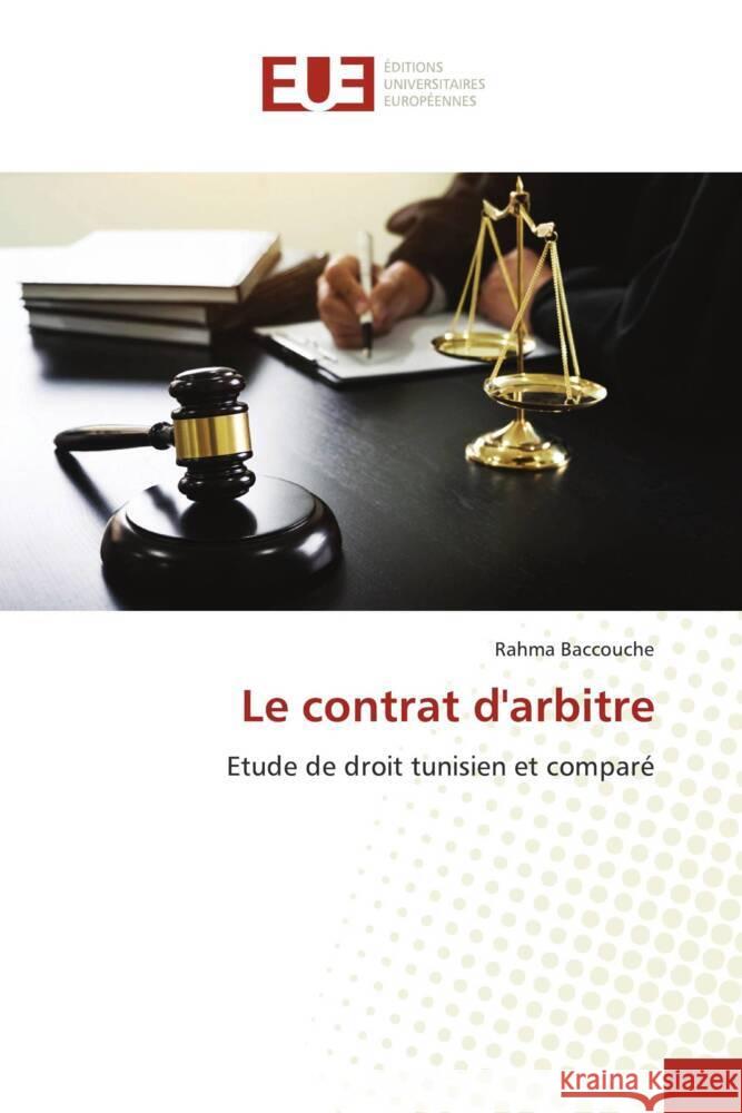 Le contrat d'arbitre Baccouche, Rahma 9786206691112 Éditions universitaires européennes - książka