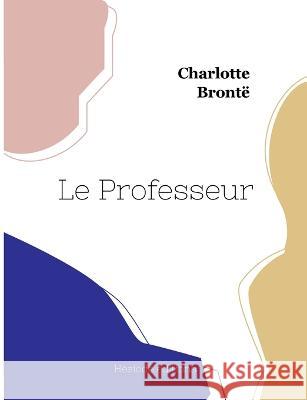 Le Contrat de mariage Charlotte Bront? 9782385120474 Hesiode Editions - książka