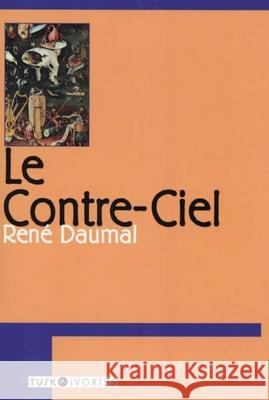 Le Contre-Ciel Rene Daumal Kelton W. Knight 9781585674015 Overlook Press - książka