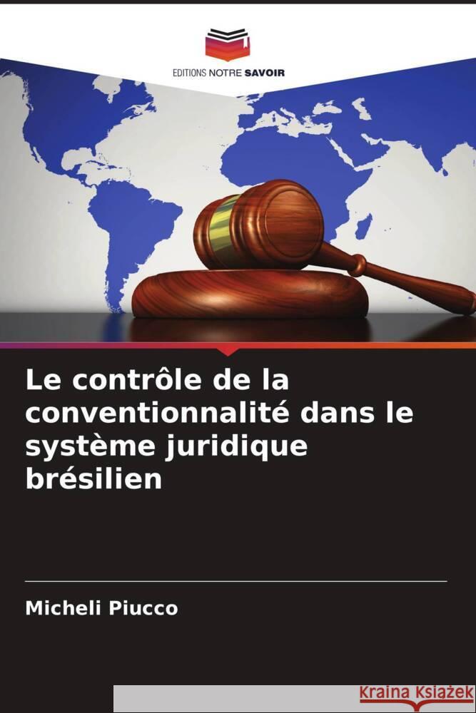 Le contr?le de la conventionnalit? dans le syst?me juridique br?silien Micheli Piucco 9786207314904 Editions Notre Savoir - książka