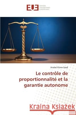 Le Contrôle de Proportionnalité Et La Garantie Autonome Riano-Saad-A 9783841663320 Editions Universitaires Europeennes - książka