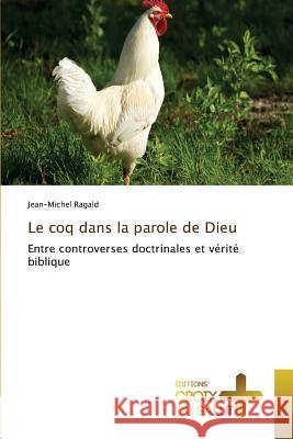 Le coq dans la parole de Dieu Ragald, Jean-Michel 9783841699527 Ditions Croix Du Salut - książka