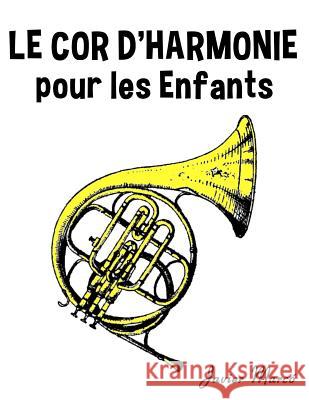 Le Cor d'Harmonie Pour Les Enfants: Chants de No Javier Marco 9781499244731 Createspace - książka