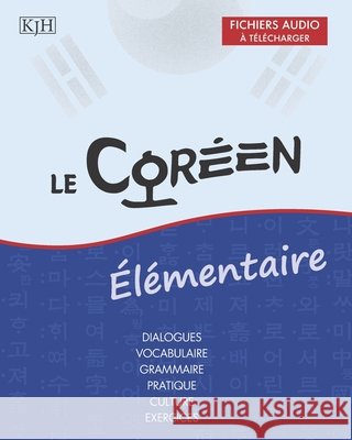 Le Coréen Élémentaire Ji-Hyun Kim, Thierry LaPlanche 9781484905401 Createspace Independent Publishing Platform - książka