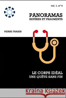Le corps idéal, une quête sans fin Fraser, Pierre 9782923545035 Editions Axone - książka