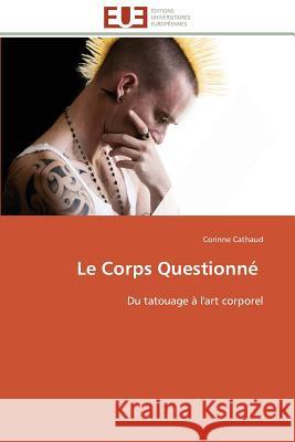 Le Corps Questionné Cathaud-C 9783841781994 Editions Universitaires Europeennes - książka