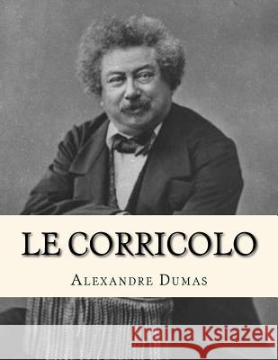 Le Corricolo Alexandre Dumas Jhon L 9781530747412 Createspace Independent Publishing Platform - książka