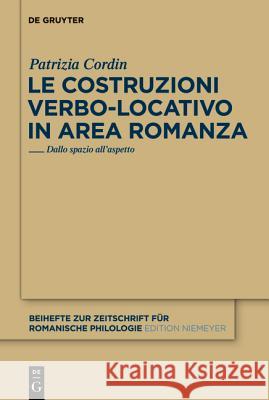Le costruzioni verbo-locativo in area romanza Cordin, Patrizia 9783110260960 De Gruyter - książka