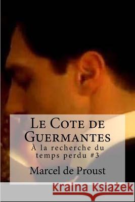 Le Cote de Guermantes: A la recherche du temps perdu #3 Hollybooks 9781533540355 Createspace Independent Publishing Platform - książka