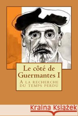 Le cote de Guermantes I: A la recherche du temps perdu Proust, Marcel 9781517102036 Createspace - książka
