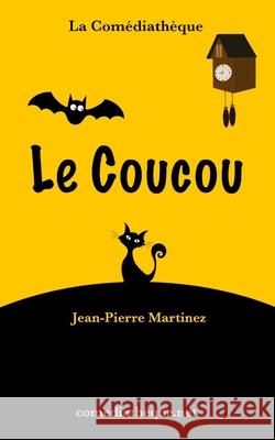 Le Coucou Jean-Pierre Martinez 9781976724138 Independently Published - książka