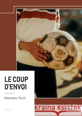 Le coup d'envoi Touré, Mamadou 9791042706265 Nombre7 - książka