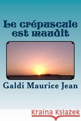 Le crepuscule est maudit: Twilight adventurers cursed Galdi Maurice Jean 9781502705761 Createspace Independent Publishing Platform - książka