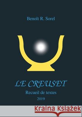 Le creuset Benoit R. Sorel 9782322186822 Books on Demand - książka