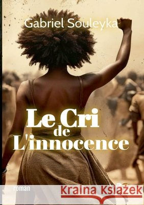 Le Cri de l'innocence Gabriel Souleyka 9782810615360 Bod - Books on Demand - książka