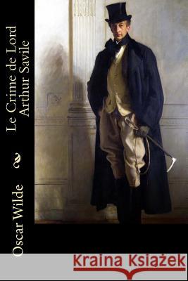 Le Crime de Lord Arthur Savile Oscar Wilde Albert Savine 9781986110341 Createspace Independent Publishing Platform - książka