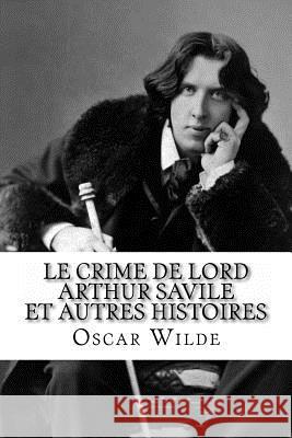Le Crime de Lord Arthur Savile et autres histoires Wilde, Oscar 9782930718101 Ultraletters - książka