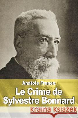 Le Crime de Sylvestre Bonnard Anatole France 9781515185024 Createspace - książka
