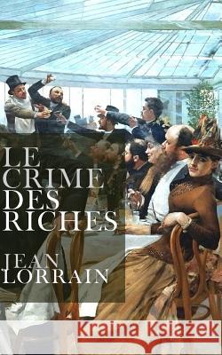 Le crime des riches Lorrain, Jean 9781508871569 Createspace - książka