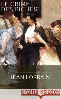 Le crime des riches Lorrain, Jean 9781508876335 Createspace - książka