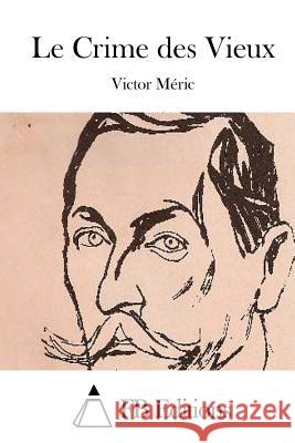Le Crime des Vieux Fb Editions 9781512064315 Createspace - książka