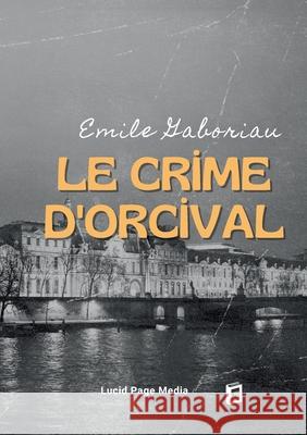 Le crime d'Orcival Emile Gaboriau 9783691046861 Lucid Page Media - książka