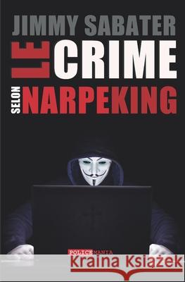 Le Crime selon Narpeking Sabater, Jimmy 9781730788673 Independently Published - książka