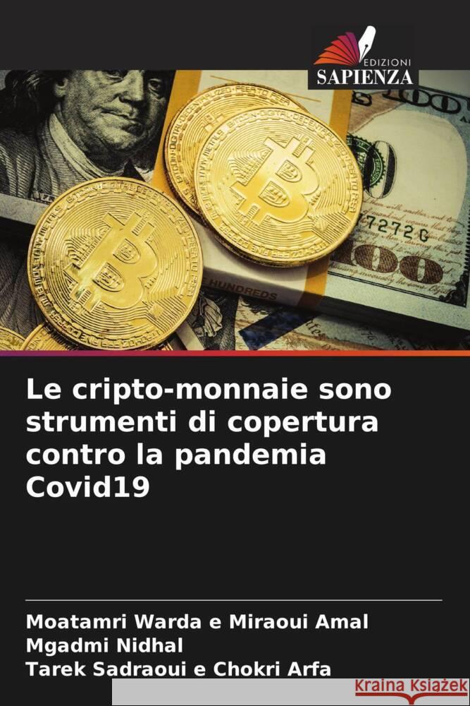 Le cripto-monnaie sono strumenti di copertura contro la pandemia Covid19 e Miraoui Amal, Moatamri Warda, Nidhal, Mgadmi, e  Chokri Arfa, Tarek Sadraoui 9786204787978 Edizioni Sapienza - książka