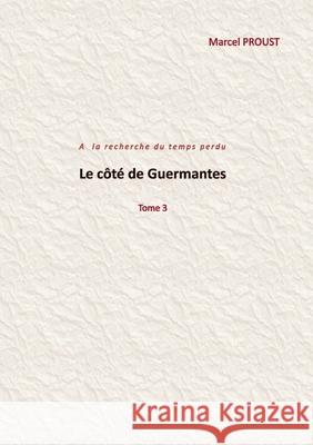 Le c?t? de Guermantes: Tome 3 Marcel Proust 9782322595242 Bod - Books on Demand - książka