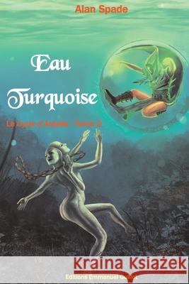 Le Cycle d'Ardalia tome 2: Eau Turquoise Desio, Thibaut 9781479324095 Createspace - książka