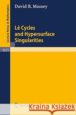 Le Cycles and Hypersurface Singularities David B. Massey 9783540603955 Springer - książka