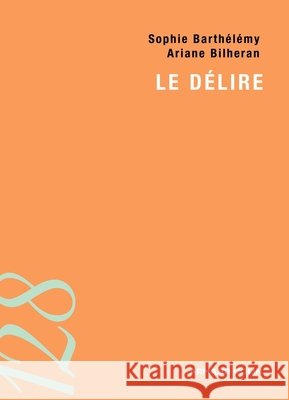 Le d?lire Ariane Bilheran Sophie Barth?l?my 9782200351656 Armand Colin - książka