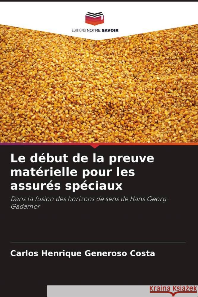 Le début de la preuve matérielle pour les assurés spéciaux Generoso Costa, Carlos Henrique 9786206437499 Editions Notre Savoir - książka