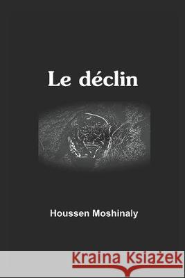 Le déclin Moshinaly, Houssen 9781086705928 Independently Published - książka