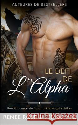 Le Défi de l'Alpha Renee Rose, Lee Savino 9781636930237 Midnight Romance, LLC - książka