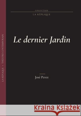 Le dernier jardin Perez, José 9782390300571 Ultraletters - książka