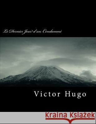 Le Dernier Jour d'Un Condamm Victor Hugo 9781718869691 Createspace Independent Publishing Platform - książka