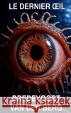 Le Dernier OEil Berg, Bredevoort Van Den 9798233885839 Bredevoort Van Den Berg