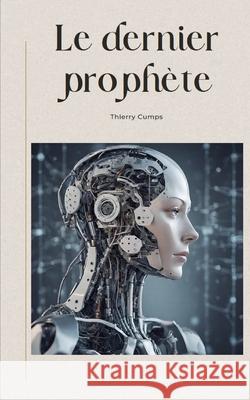 Le dernier prophète Thierry Cumps 9798488866867 Independently Published - książka