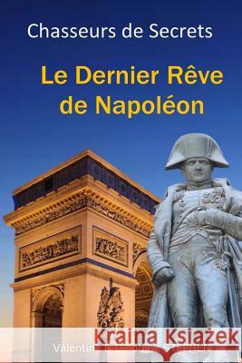 Le Dernier Rêve de Napoléon Stephen, Delphine 9781523892235 Createspace Independent Publishing Platform - książka