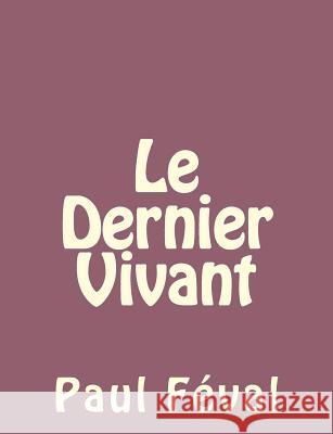Le Dernier Vivant Paul Feval 9781492735205 Createspace - książka
