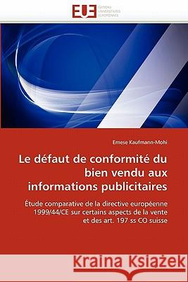 Le défaut de conformité du bien vendu aux informations publicitaires Kaufmann-Mohi-E 9786131542909 Editions Universitaires Europeennes - książka