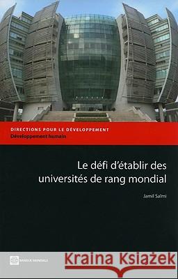 Le Défi d'Établir Des Universités de Rang Mondial Salmi, Jamil 9780821379721 World Bank Publications - książka