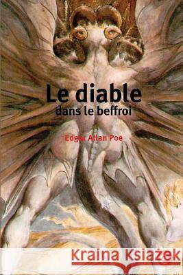 Le diable dans le beffroi Poe, Edgar Allan 9781530661459 Createspace Independent Publishing Platform - książka