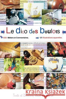 Le Dico des Boulots.: Dictionnaire commenté et illustré. Coillard, Jack 9781495321917 Createspace - książka